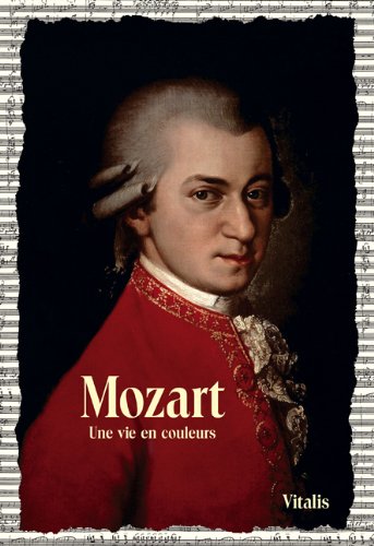 Mozart: Une vie en couleurs (Sein Leben in Wort und Bild) Arts & Music