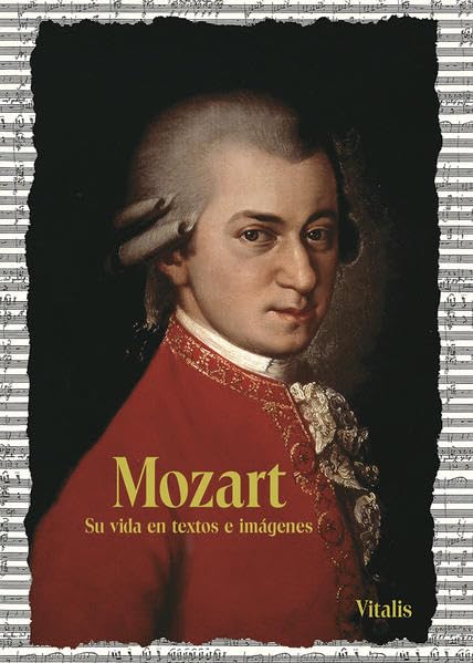 Mozart: Su vida en textos e imágenes (Sein Leben in Wort und Bild) Arts & Music