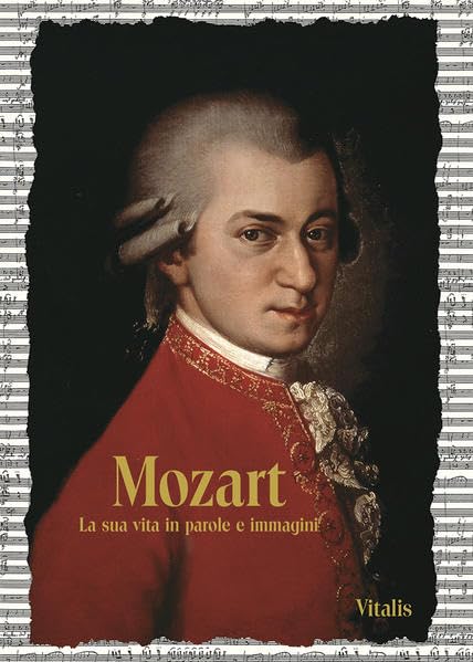 Mozart: La sua vita in parole e immagini (Sein Leben in Wort und Bild) Arts & Music