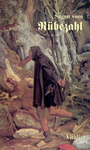 Sagen vom Rübezahl: Mit den "Legenden von Rübezahl" von Johann Karl August Musäus sowie einer Auswahl beliebter Rübezahlgeschichten aus drei Jahrhunderten. Fairy Tales & Legends