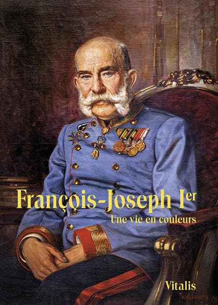 François-Joseph Ier: Une vie en couleurs Contemporary literature