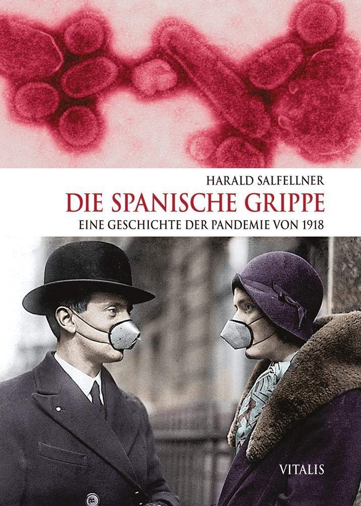 Die Spanische Grippe: Eine Geschichte der Pandemie von 1918 Medicine