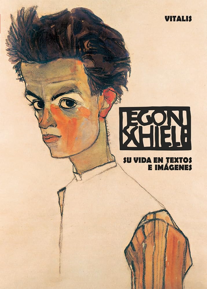 Egon Schiele: Su vida en textos e imágenes Memories