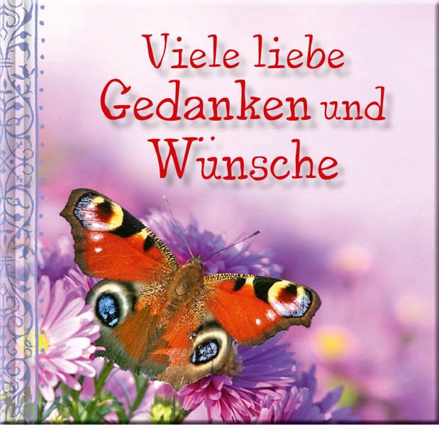 Viele liebe Gedanken und Wünsche: Glückwunschbuch Lifestyle