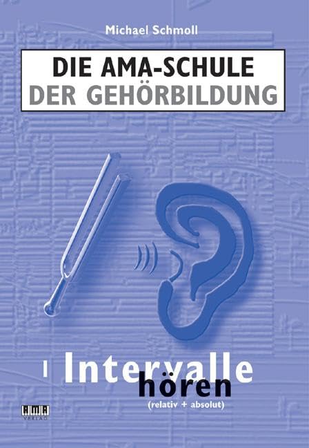 Die AMA-Schule der Gehörbildung/Mit CD Arts & Music