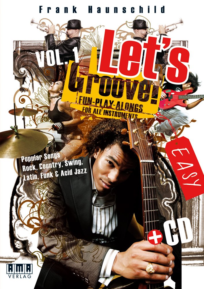 Let's Groove!: Fun-Play-Alongs for all Instruments. Easy Popular Songs: Rock, Country, Swing, Latin, Funk & Acid Jazz Sheet Music