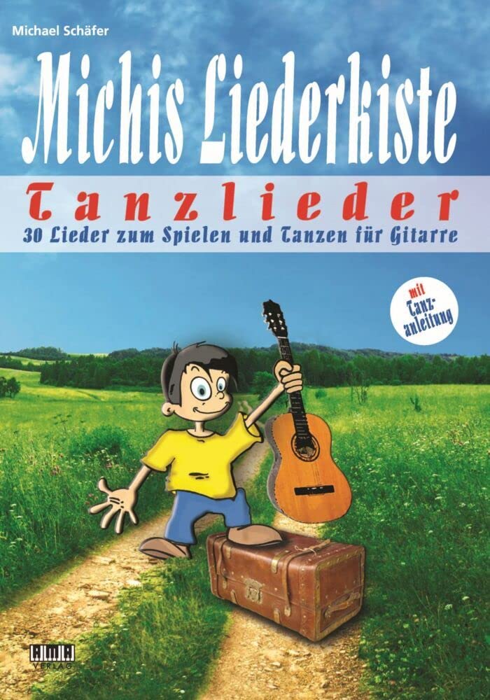 Michis Liederkiste: Tanzlieder für Gitarre: 30 Lieder zum Spielen und Tanzen Sheet Music