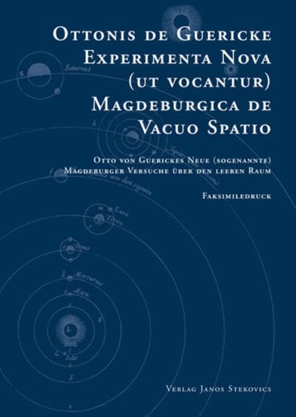 Otto von Guerickes Neue (sogenannte) Magdeburger Versuche über den leeren Raum: Ottonis de Guericke Experimenta Nova (ut vocantur) Magdeburgica de Vacuo Spatio (Otto von Guericke Gesamtausgabe) Natural Sciences