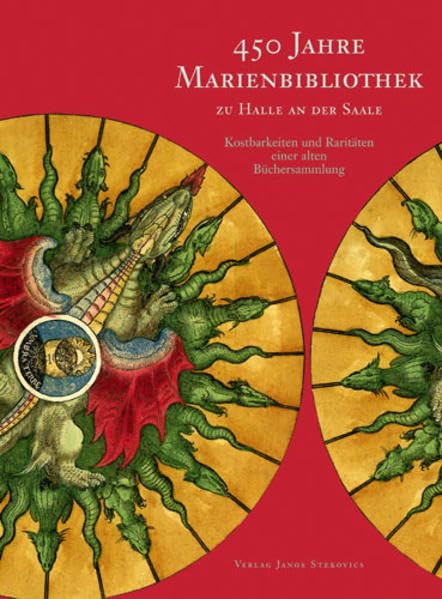 450 Jahre Marienbibliothek zu Halle an der Saale: Kostbarkeiten und Raritäten einer alten Büchersammlung Law