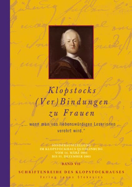 Klopstocks (Ver)Bindungen zu Frauen: ... wenn man von liebenswürdigen Leserinnen... verehrt wird (Schriftenreihe des Klopstock-Hauses Quedlinburg) Essays & Short Stories