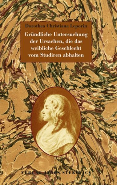 Gründliche Untersuchung der Ursachen, die das weibliche Geschlecht vom Studiren abhalten book