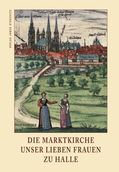 Die Marktkirche Unser Lieben Frauen zu Halle Architecture