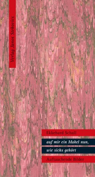 Auf mir ein Makel nun, wie sichs gehört: Auftauchende Bilder. Gedichte und Kurzprosa (Publishers Collection) Poetry