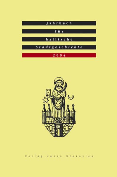 Jahrbuch für hallische Stadtgeschichte. Herausgegeben im Auftrag... / Jahrbuch für hallische Stadtgeschichte 2004. Herausgegeben im Auftrag des Vereins für hallische Stadtgeschichte e. V. Film, Art & Culture