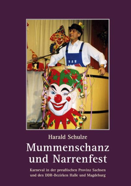 Mummenschanz und Narrenfest: Karneval in der preussischen Provinz Sachsen und den DDR-Bezirken Halle und Magdeburg: Karneval in der preußischen Provinz Sachsen und den DDR-Bezirken Halle und Magdeburg Law