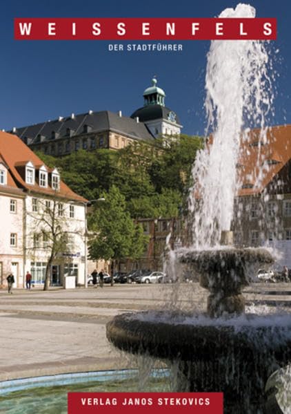 Weißenfels: Der Stadtführer (STEKO-Stadtführer) Leisure, Home & Garden