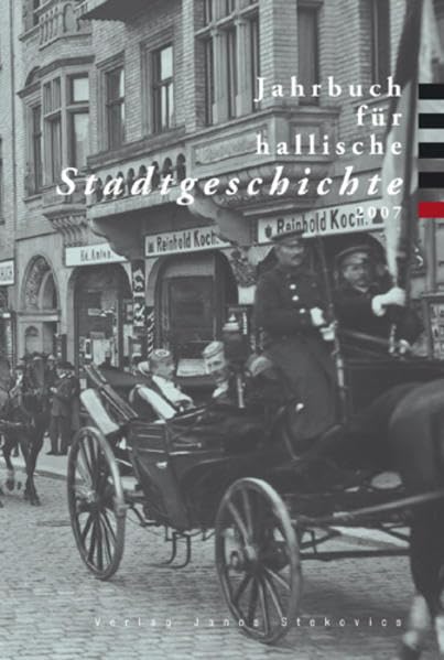 Jahrbuch für hallische Stadtgeschichte. Herausgegeben im Auftrag... / Jahrbuch für hallische Stadtgeschichte 2007. Herausgegeben im Auftrag des Vereins für hallische Stadtgeschichte e. V. Film, Art & Culture