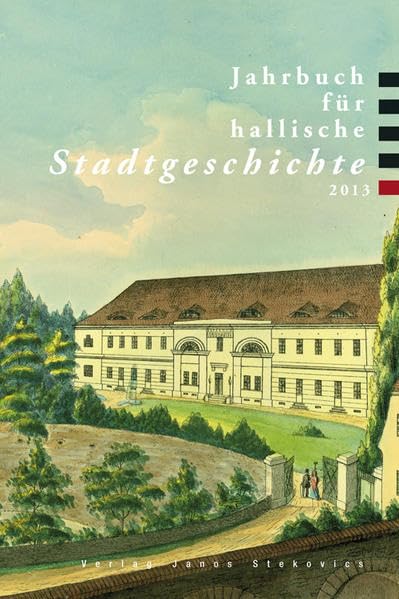 Jahrbuch für hallische Stadtgeschichte 2013 Film, Art & Culture