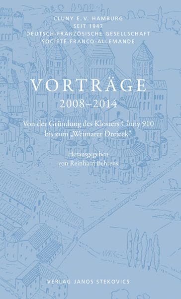 Vorträge 2008-2014: Von der Gründung des Klosters Cluny 910 bis zum "Weimarer Dreieck" Natural Sciences