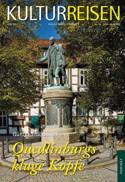 Quedlinburgs kluge Köpfe (Kulturreisen-Journal für Kulturgeschichte und Kunst: Porträt) Reference Books