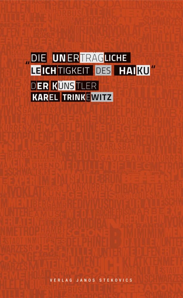 "Die unerträgliche Leichtigkeit des Haiku": Der Künstler Karel Trinkewitz Poetry