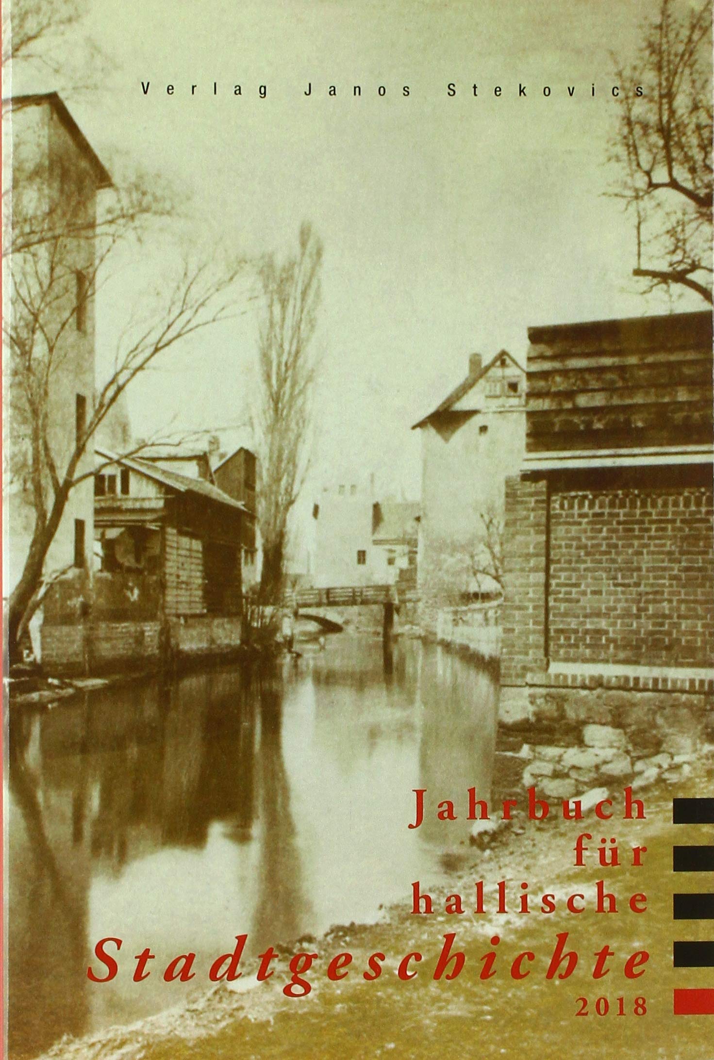 Jahrbuch für hallische Stadtgeschichte 2018 book