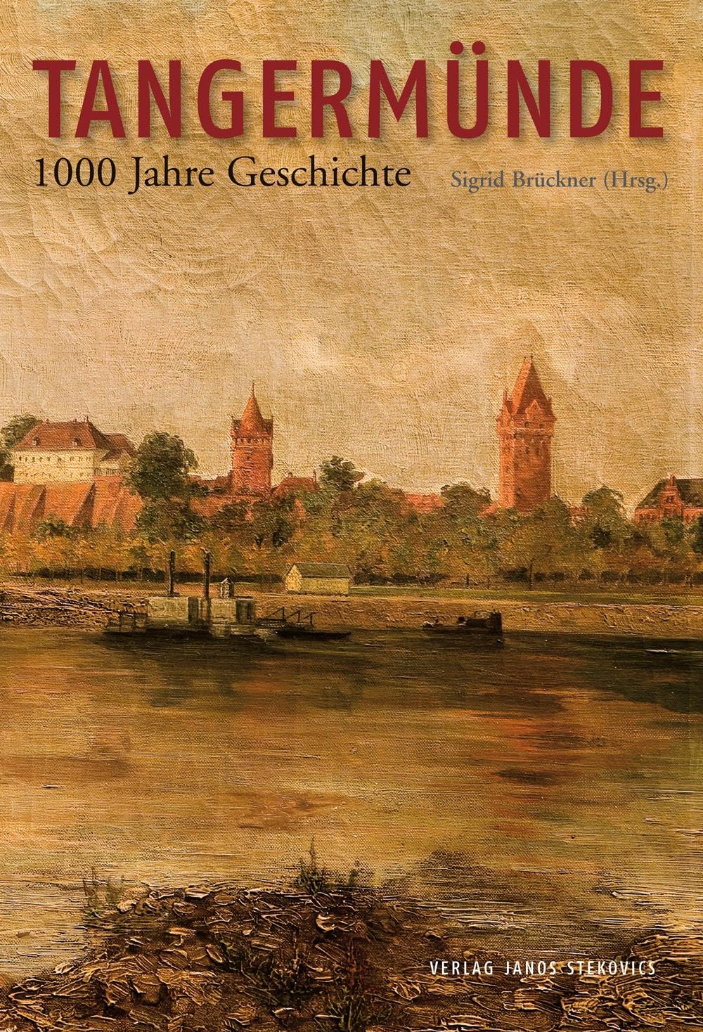 Tangermünde: 1000 Jahre Geschichte Social Sciences