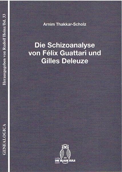 Die Schizoanalyse von Félix Guattari und Gilles Deleuze Philosophy
