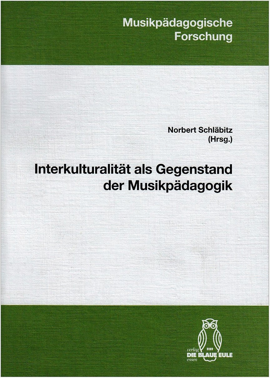 Interkulturalität als Gegenstand der Musikpädagogik (Musikpädagogische Forschung) Arts & Music