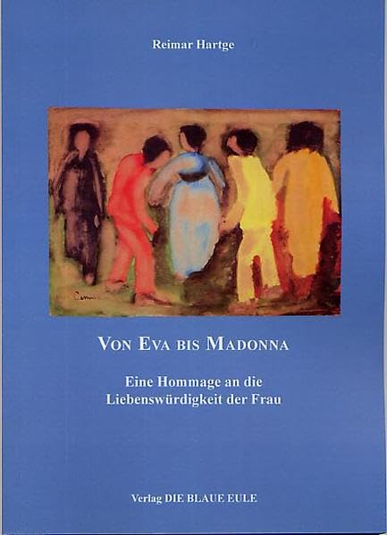 Von Eva bis Madonna: Eine Hommage an die Liebenswürdigkeit der Frau book