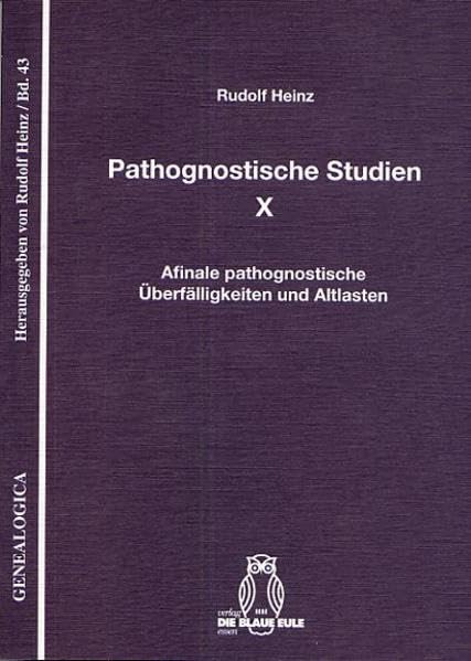 Pathognostische Studien X: Afinale pathognostische Überfälligkeiten und Altlasten (Genealogica) Philosophy