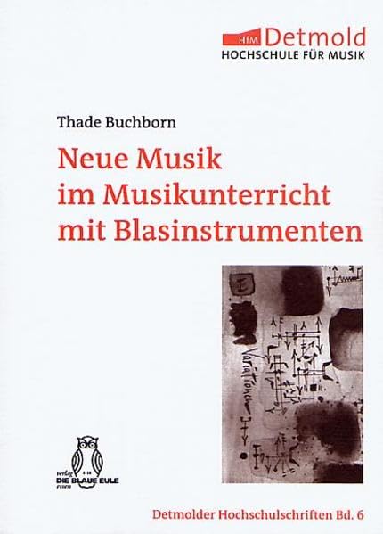 Neue Musik im Musikunterricht mit Blasinstrumenten: Diss. (Detmolder Hochschulschriften) Sheet Music