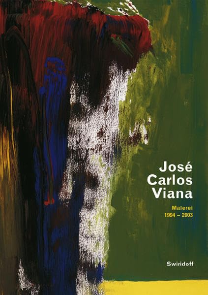 José Carlos Viana: Malerei 1994-2003 Film, Art & Culture