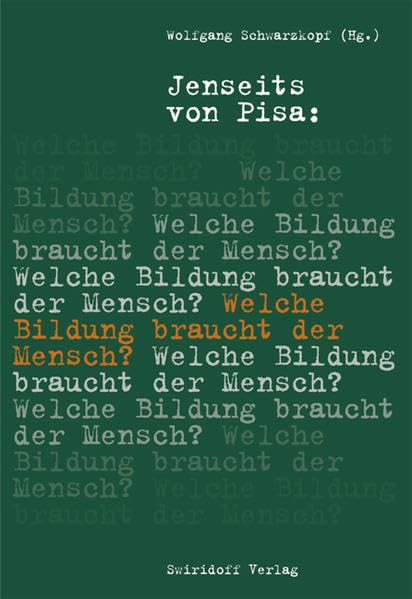 Jenseits von Pisa: Welche Bildung braucht der Mensch? Law