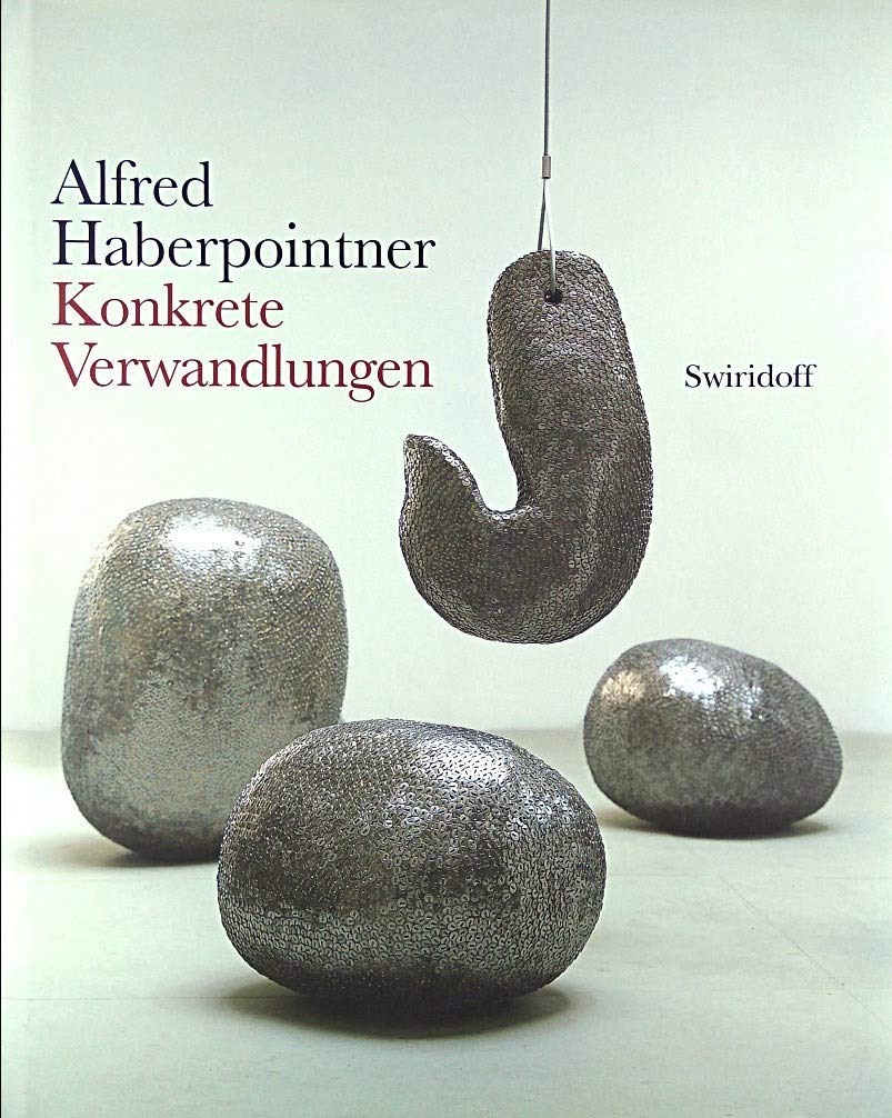 Alfred Haberpointner: Konkrete Verwandlungen Film, Art & Culture