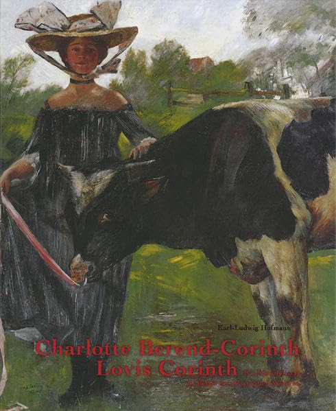 Charlotte Berend-Corinth /Lovis Corinth: Ein Künstlerpaar im Berlin der Klassischen Moderne Film, Art & Culture