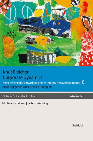 Knut Bleicher - Management / Corporate Dynamics: Meilensteine der Entwicklung eines Integrierten Managements 6 Law