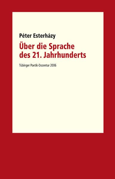 Über die Sprache des 21. Jahrhunderts: Tübinger Poetik Dozentur book