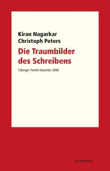 Die Traumbilder des Schreibens: Tübinger Poetik Dozentur 2008 Contemporary literature
