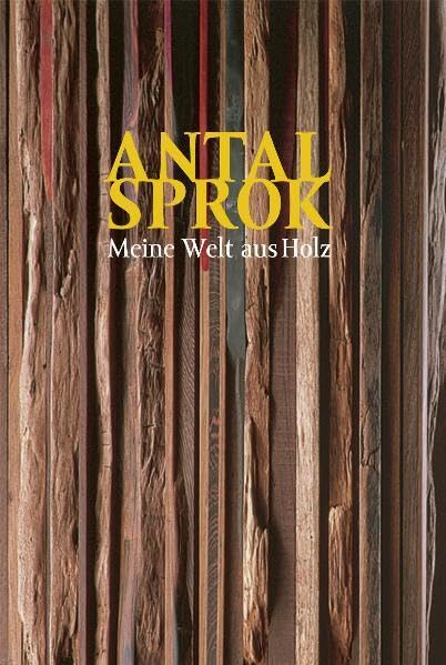 Antal Sprok: Meine Welt aus Holz Film, Art & Culture