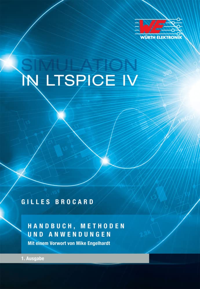 Simulation in LTSpice IV: Handbuch, Methoden, und Anwendungen Business & Technology