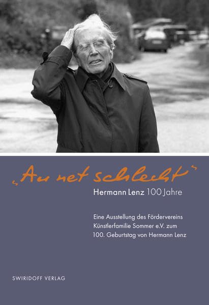 "Au net schlecht" Hermann Lenz 100 Jahre Politics & History