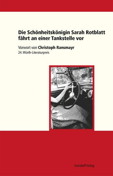 Die Schönheitskönigin Sarah Rotblatt fährt an einer Tankstelle vor: 24. Würth - Literaturpreis Contemporary literature