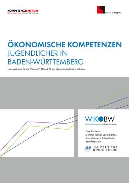 Ökonomische Kompetenzen Jugendlicher in Baden-Württemberg: Testergebnisse für die Klassen 9,10 und 11 der allgemeinbildenden Schulen Law
