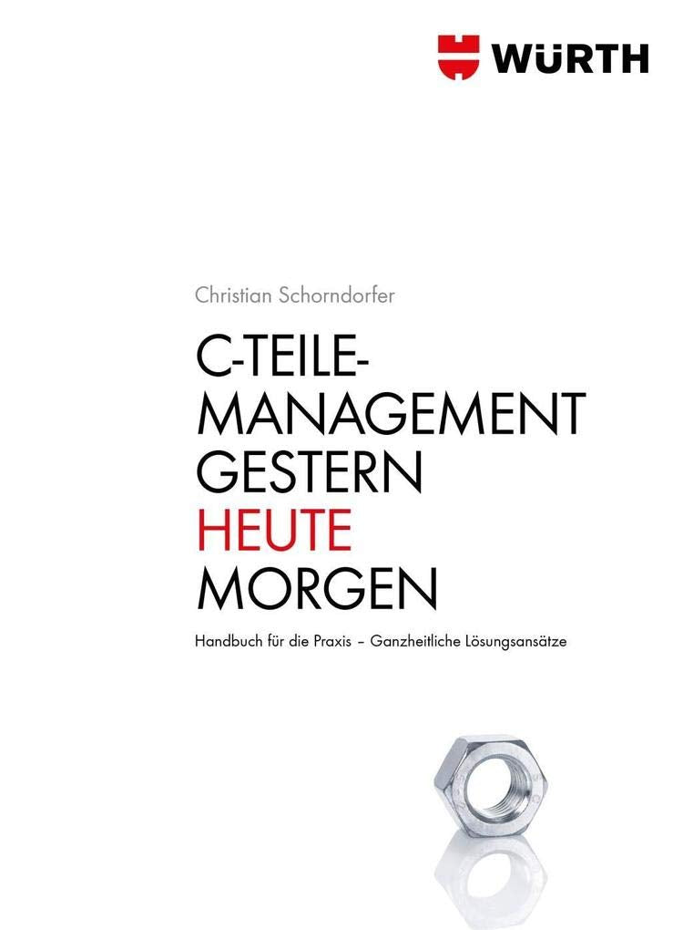 C - Teile Management. Gestern · Heute · Morgen: Handbuch für die Praxis. Ganzheitliche Lösungsansätze Law
