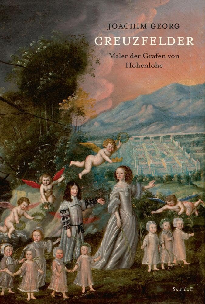 Joachim Georg Creuzfelder: Maler der Grafen von Hohenlohe Film, Art & Culture