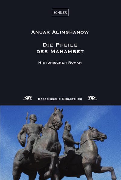Die Pfeile des Mahambet: Historischer Roman (Kasachische Bibliothek) Historical Fiction