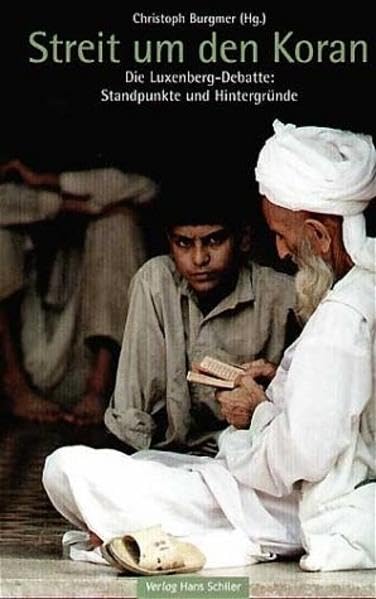 Streit um den Koran: Die Luxenberg-Debatte: Standpunkte und Hintergründe Religion & Esotericism