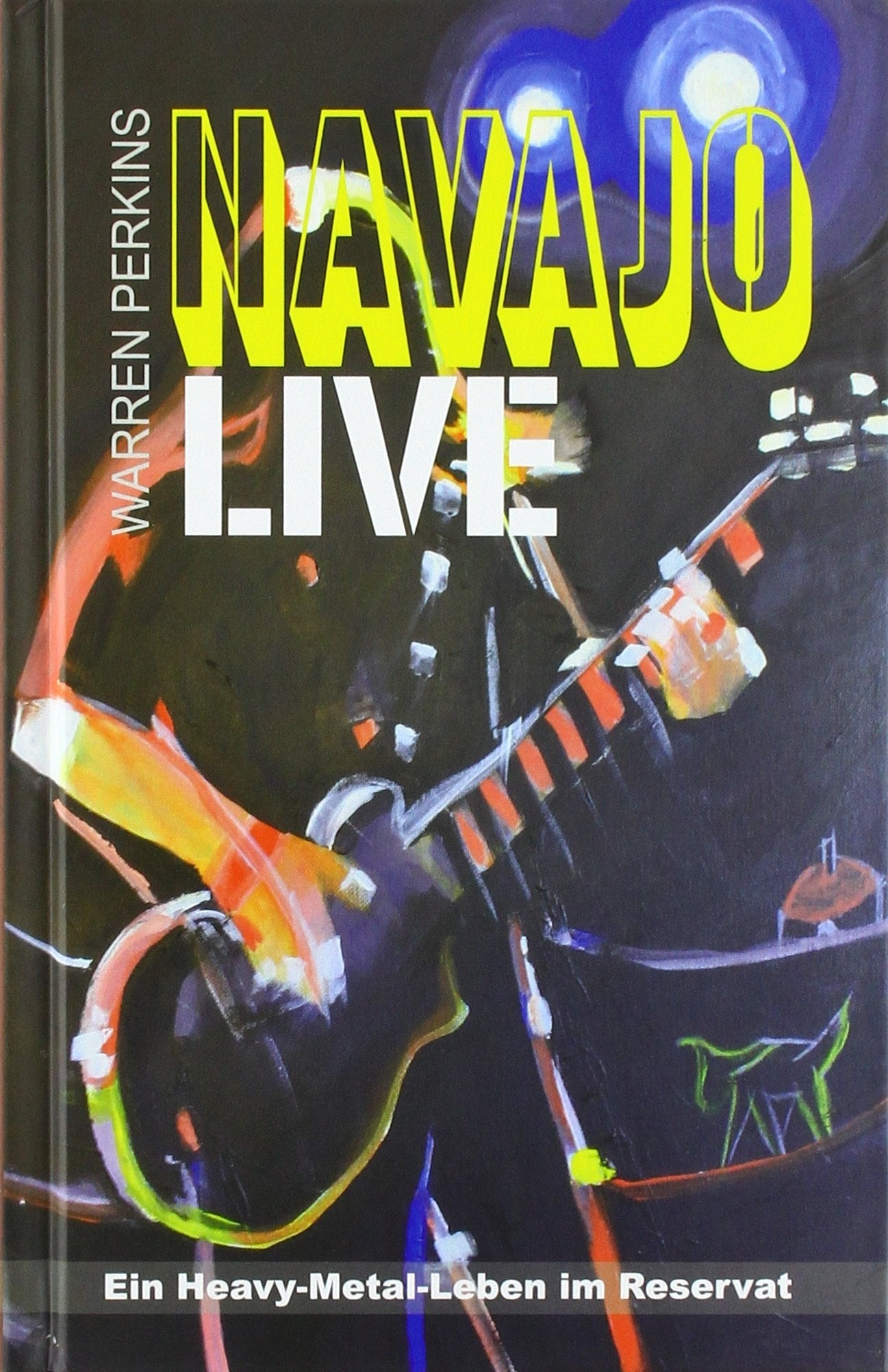 Navajo Live: Ein Heavy-Metal-Leben im Reservat Contemporary literature