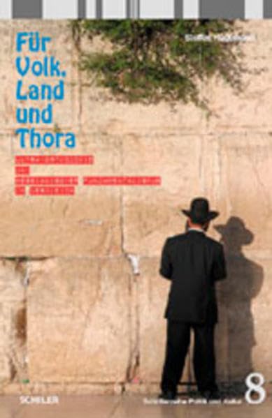 Für Volk, Land und Thora: Ultra-Orthodoxie und messianischer Fundamentalismus im Vergleich (Schriftenreihe Politik und Kultur) Law